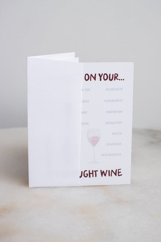 Congrats, I Brought The Wine Card