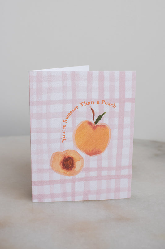 You're Sweeter Than a Peach Card