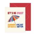 Summer Birthdays are Better Card